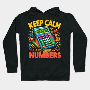 Keep Calm and Crunch Numbers Funny gift for accountant job Hoodie